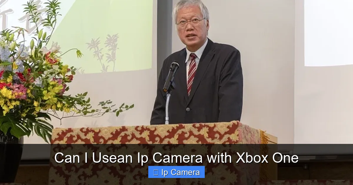 Can I Usean Ip Camera with Xbox One