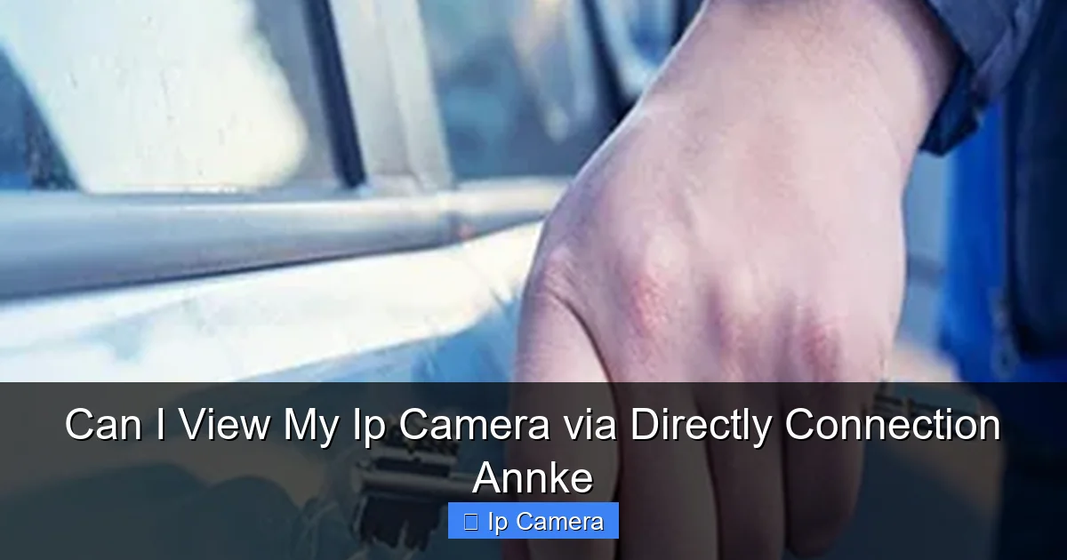 Can I View My Ip Camera via Directly Connection Annke