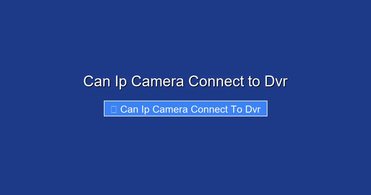 Can Ip Camera Connect to Dvr