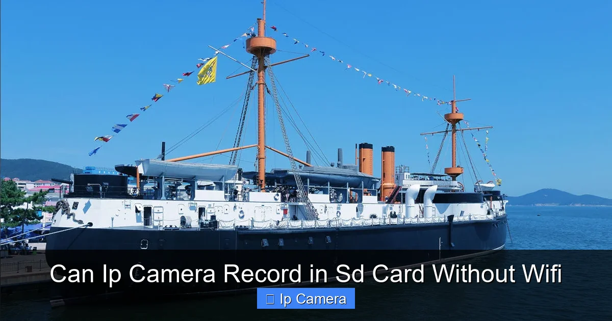 Can Ip Camera Record in Sd Card Without Wifi
