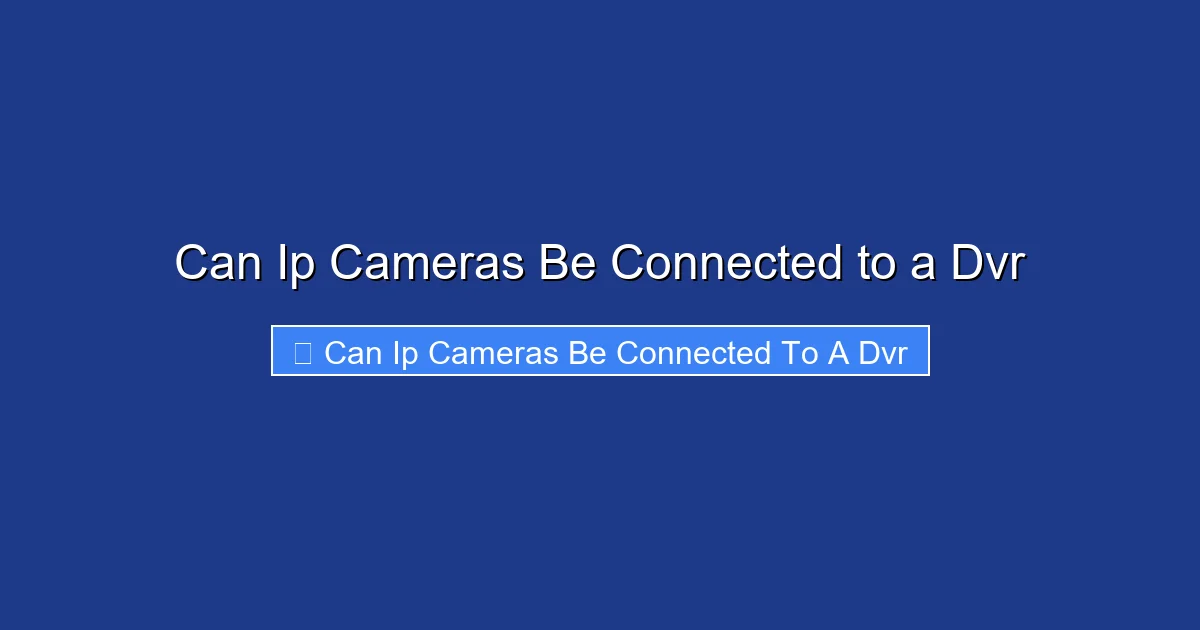 Can Ip Cameras Be Connected to a Dvr