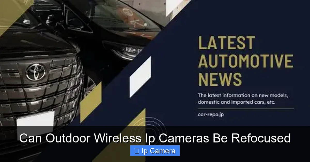 Can Outdoor Wireless Ip Cameras Be Refocused