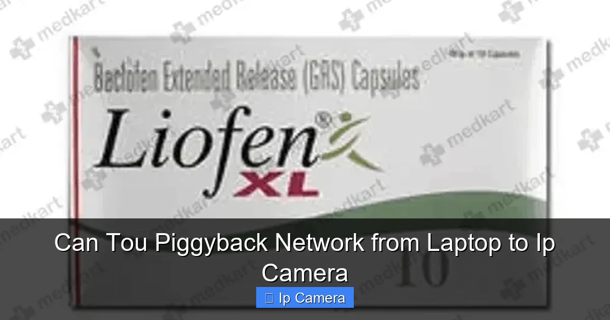 Can Tou Piggyback Network from Laptop to Ip Camera