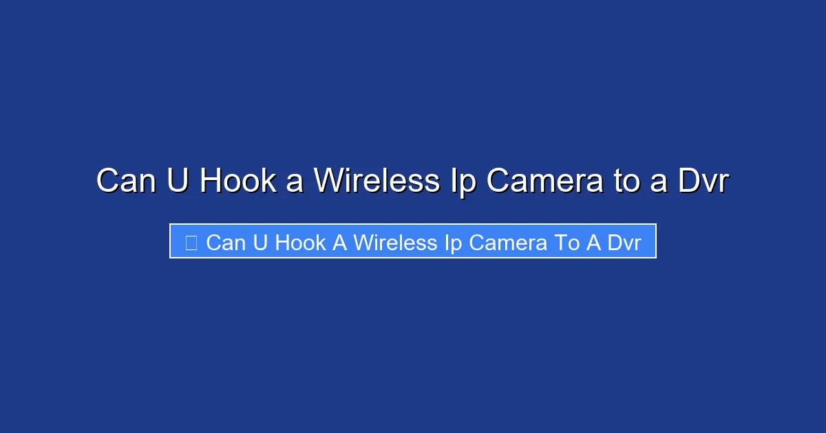 Can U Hook a Wireless Ip Camera to a Dvr