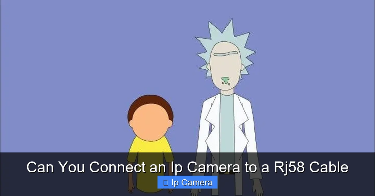 Can You Connect an Ip Camera to a Rj58 Cable