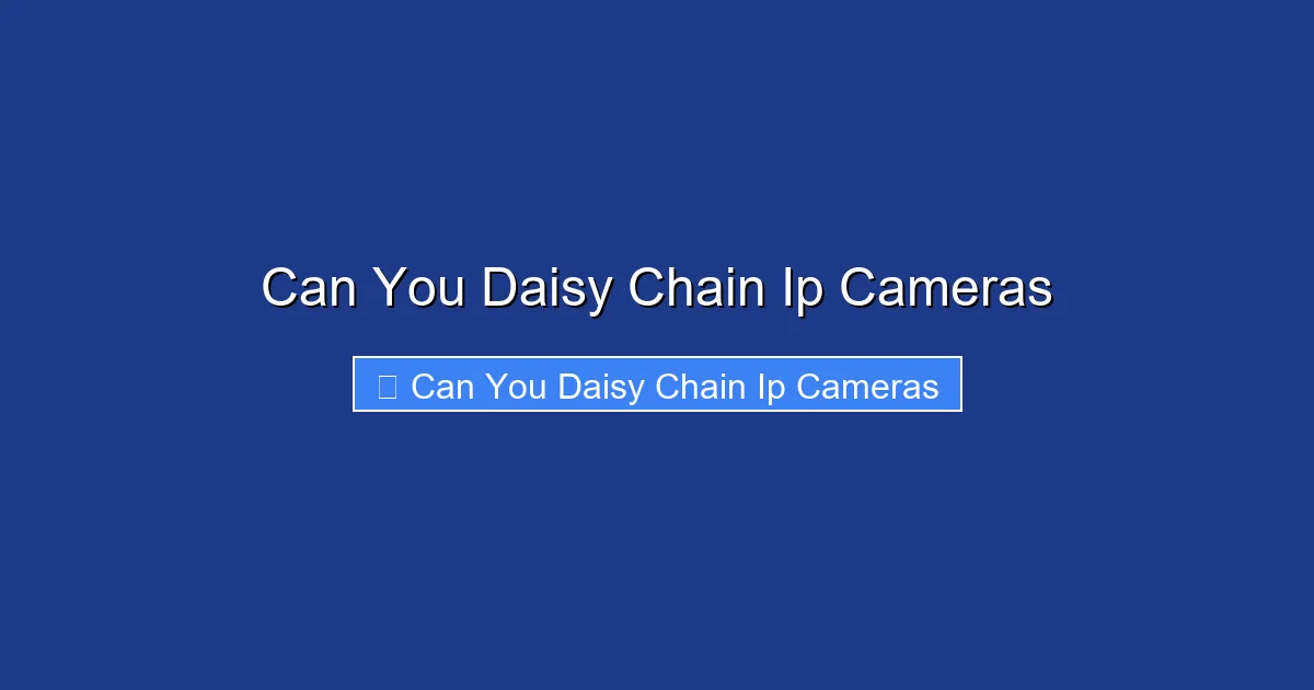 Can You Daisy Chain Ip Cameras