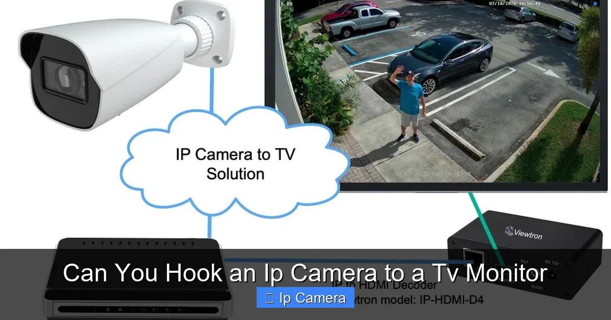 Can You Hook an Ip Camera to a Tv Monitor