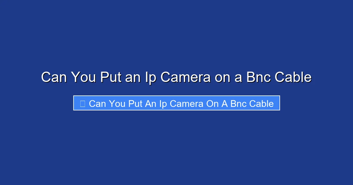 Can You Put an Ip Camera on a Bnc Cable