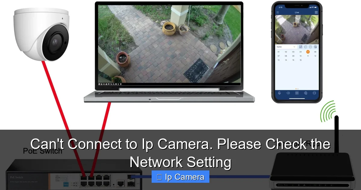Can't Connect to Ip Camera. Please Check the Network Setting