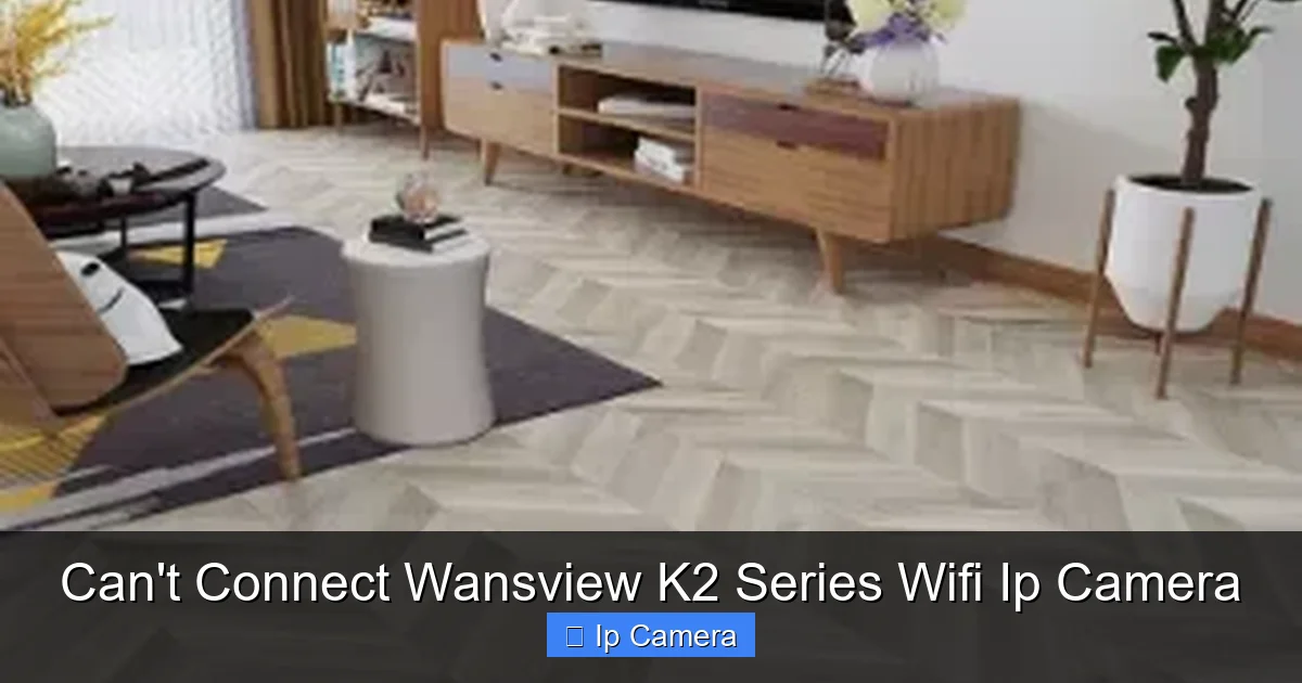 Can't Connect Wansview K2 Series Wifi Ip Camera