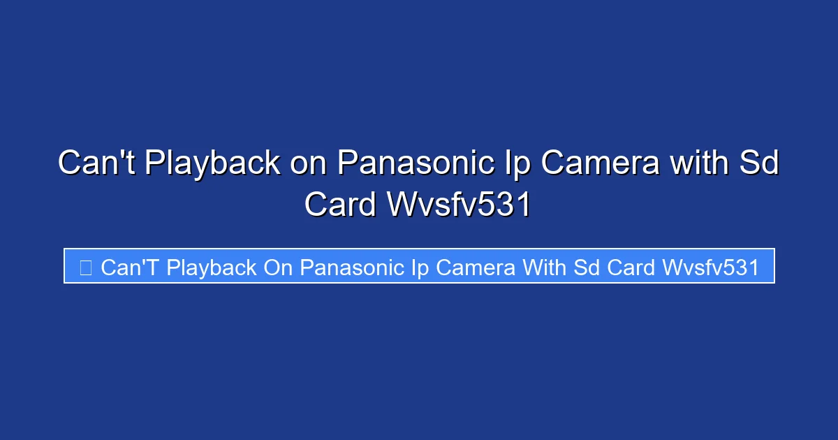 Can't Playback on Panasonic Ip Camera with Sd Card Wvsfv531