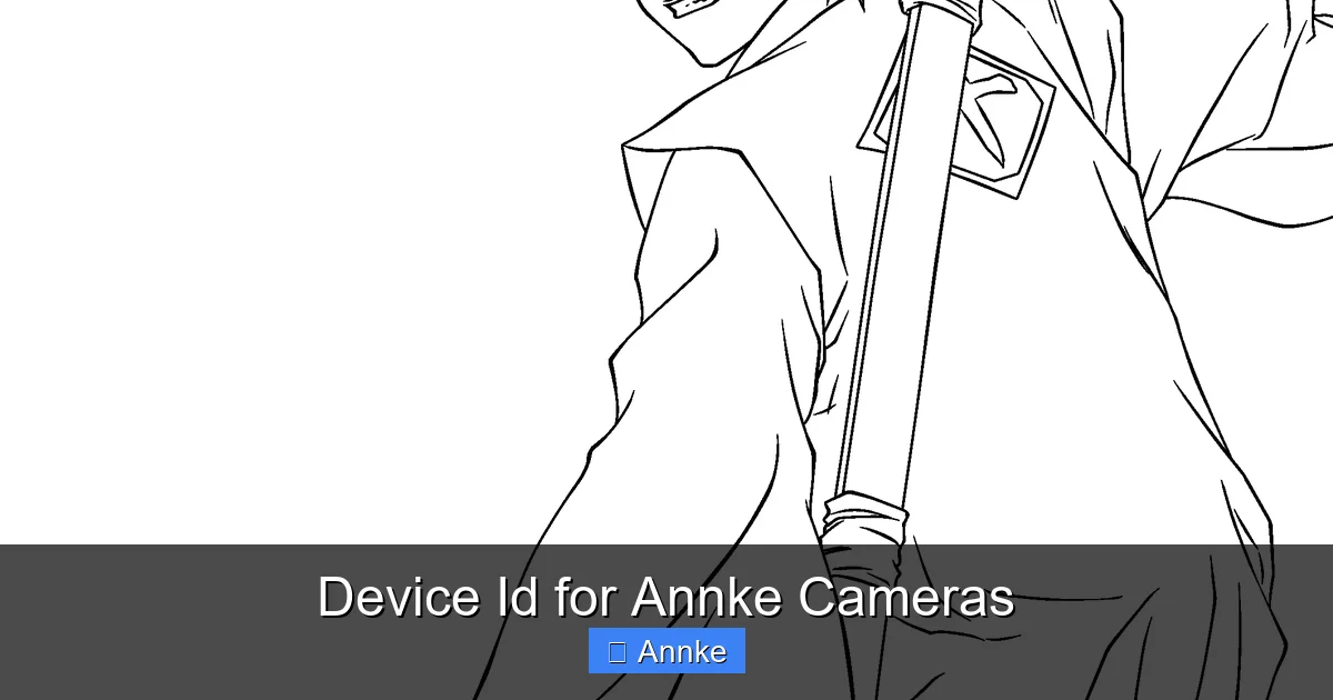 Device Id for Annke Cameras