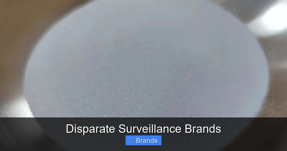 Disparate Surveillance Brands