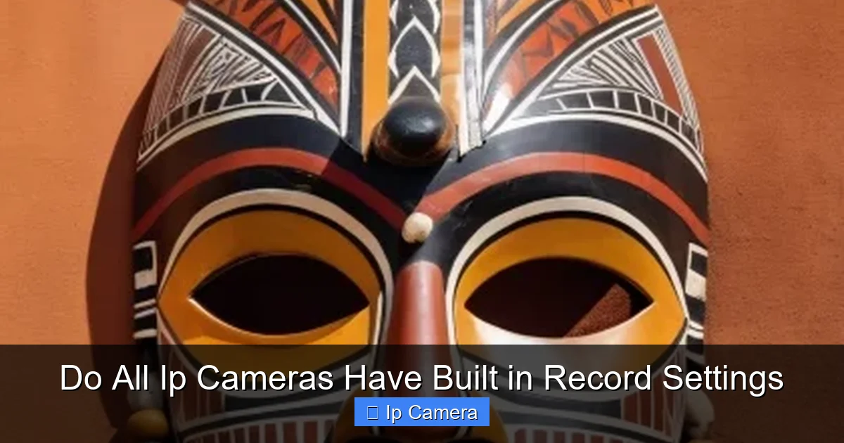 Do All Ip Cameras Have Built in Record Settings