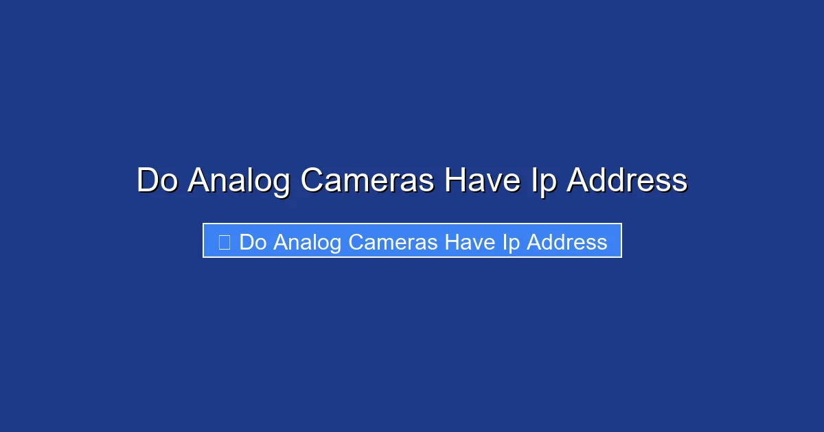 Do Analog Cameras Have Ip Address