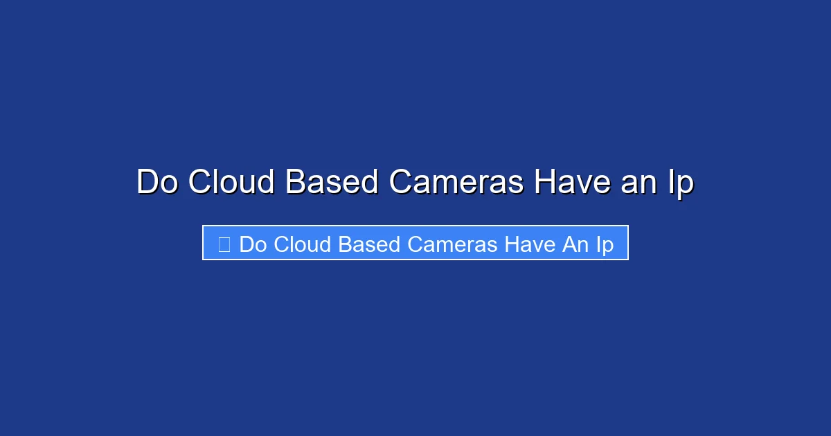 Do Cloud Based Cameras Have an Ip