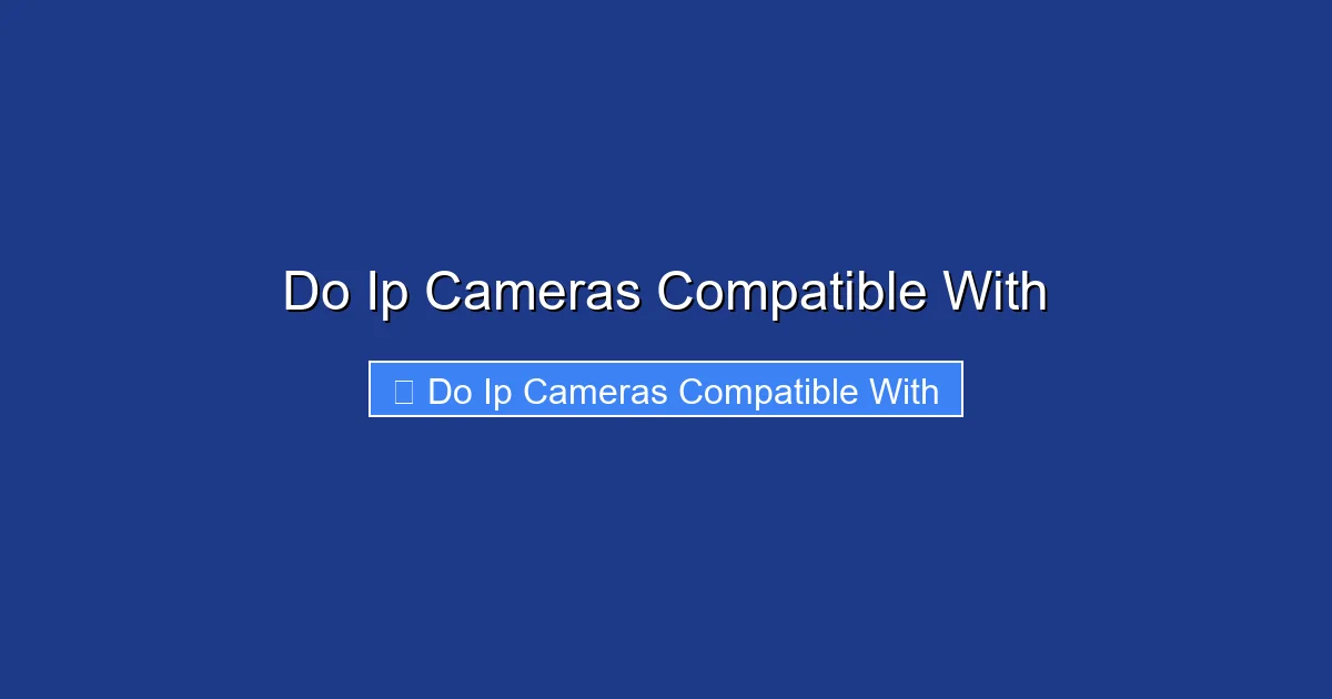 Do Ip Cameras Compatible With