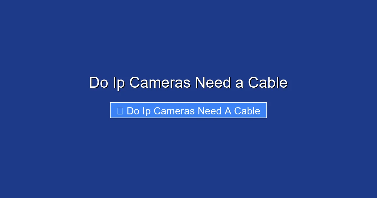 Do Ip Cameras Need a Cable