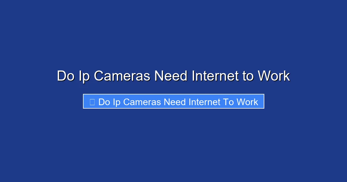 Do Ip Cameras Need Internet to Work