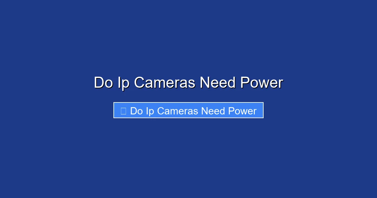 Do Ip Cameras Need Power