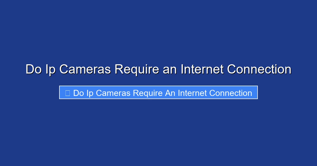 Do Ip Cameras Require an Internet Connection