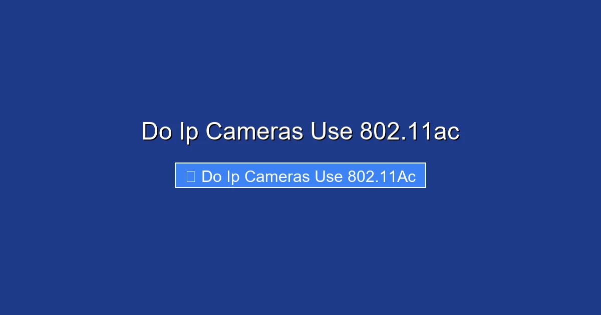 Do Ip Cameras Use 802.11ac
