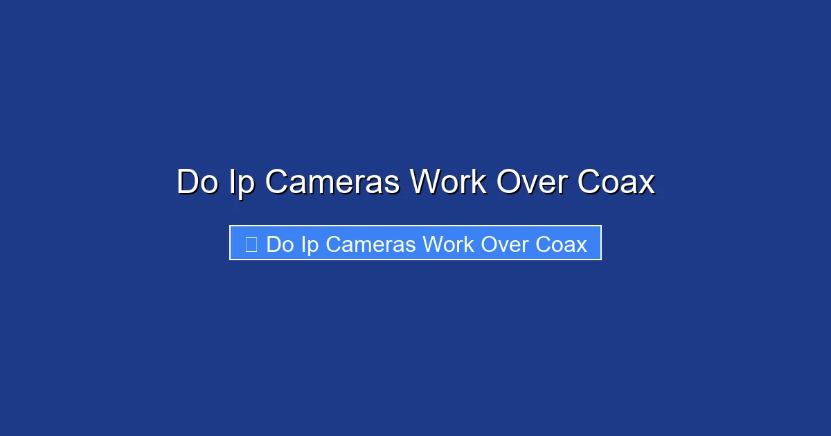 Do Ip Cameras Work Over Coax