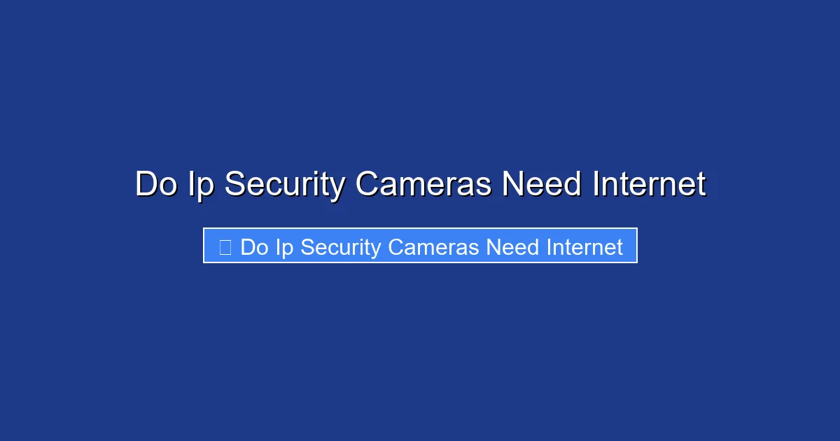 Do Ip Security Cameras Need Internet