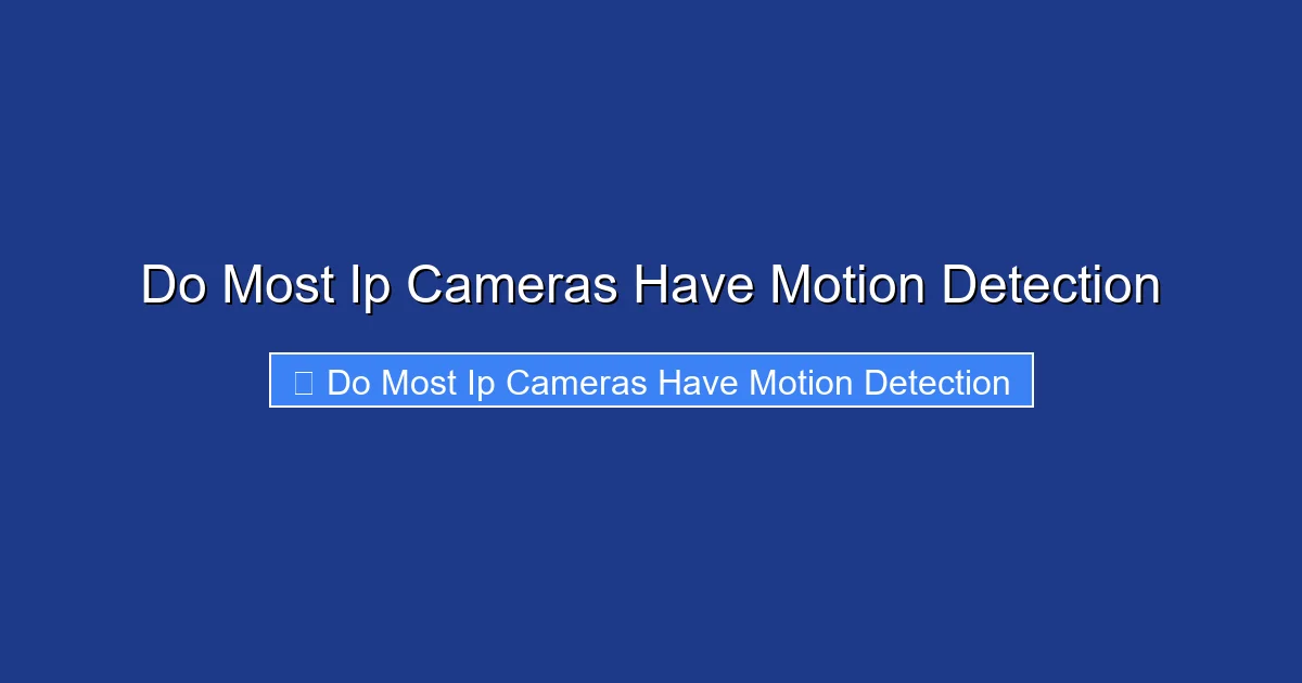 Do Most Ip Cameras Have Motion Detection