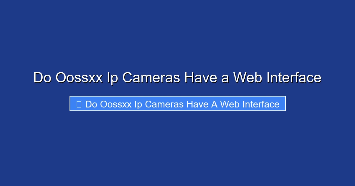 Do Oossxx Ip Cameras Have a Web Interface