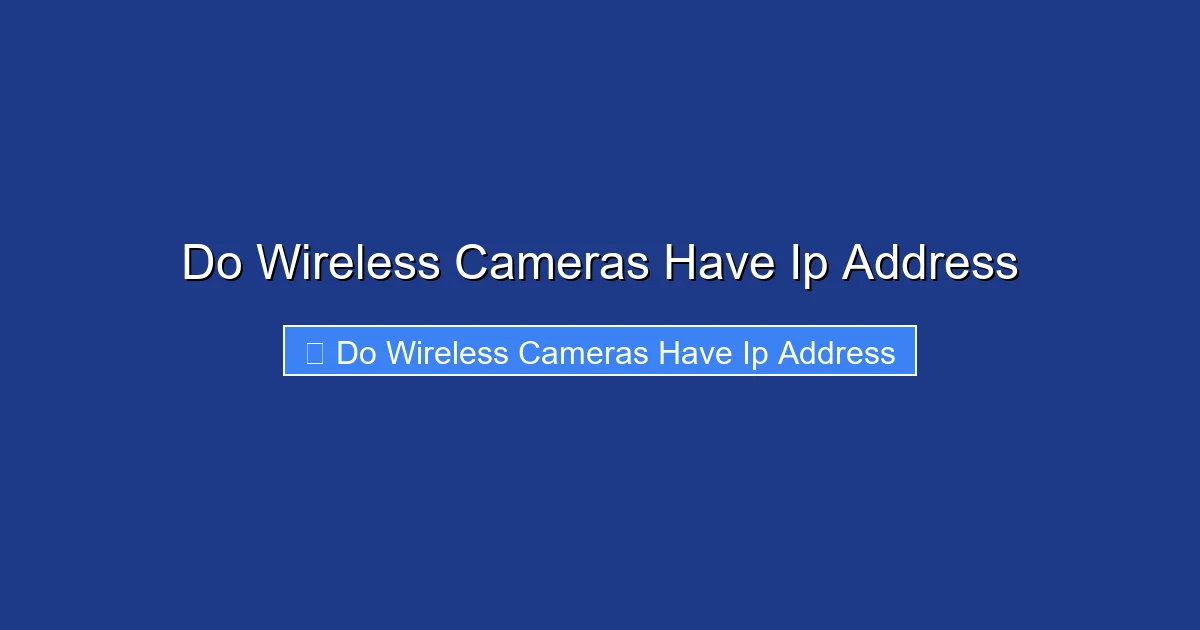 Do Wireless Cameras Have Ip Address