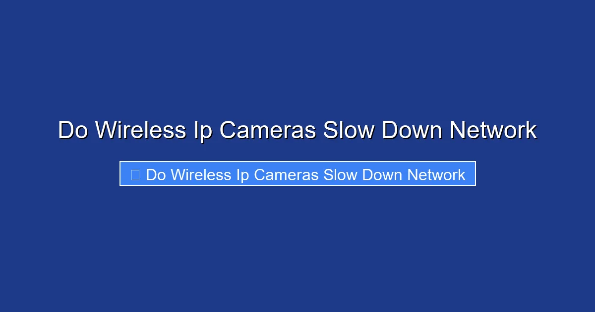 Do Wireless Ip Cameras Slow Down Network