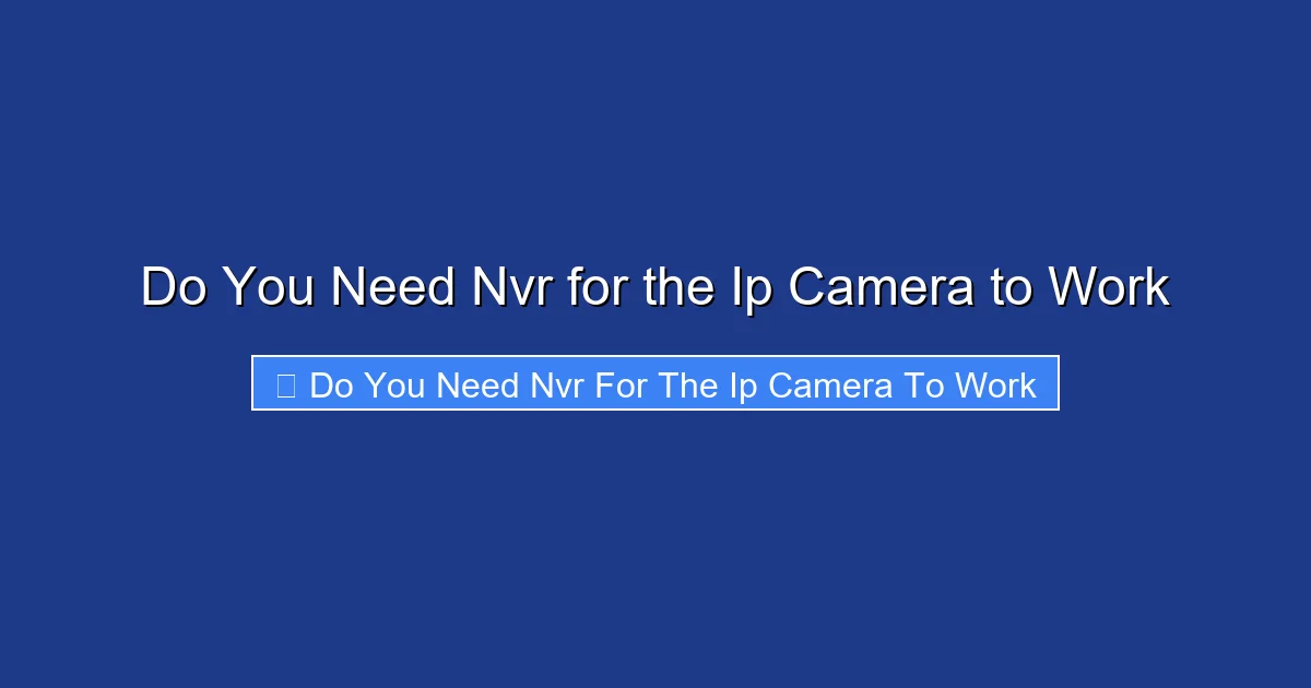 Do You Need Nvr for the Ip Camera to Work