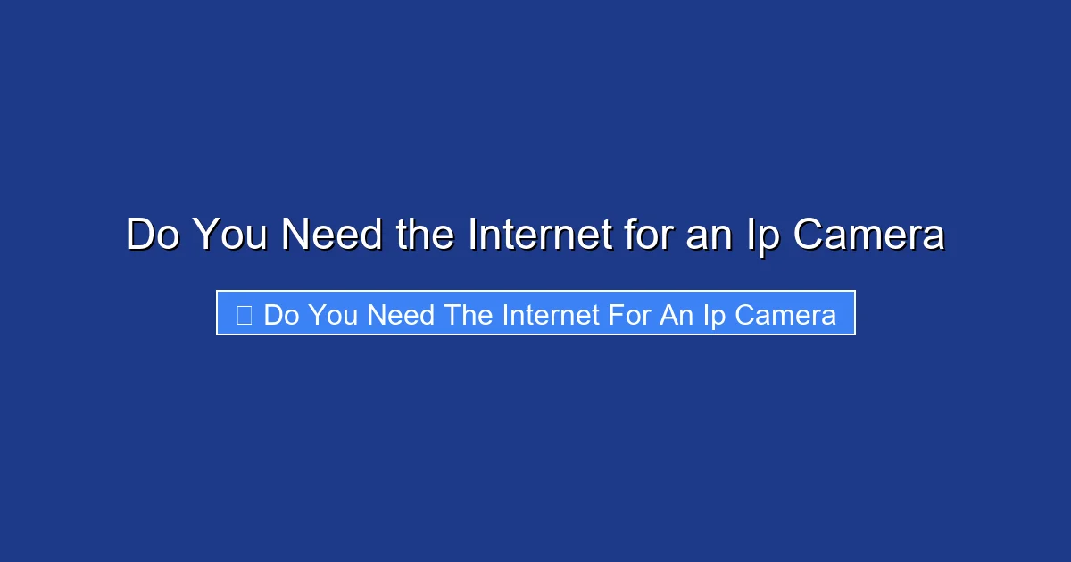 Do You Need the Internet for an Ip Camera