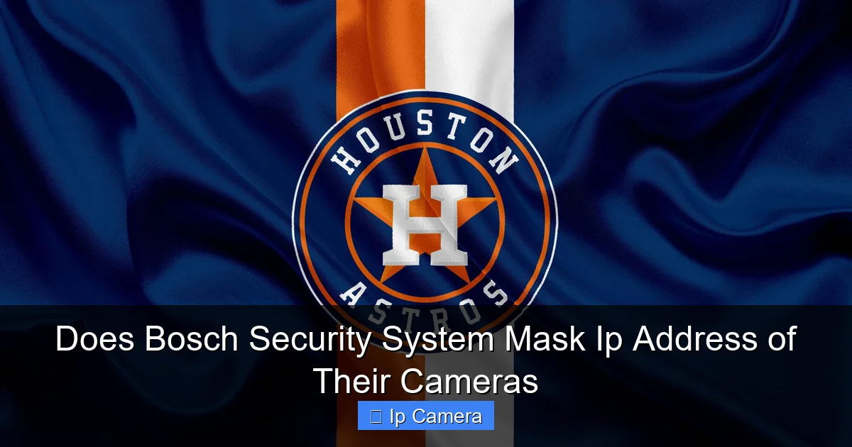 Does Bosch Security System Mask Ip Address of Their Cameras