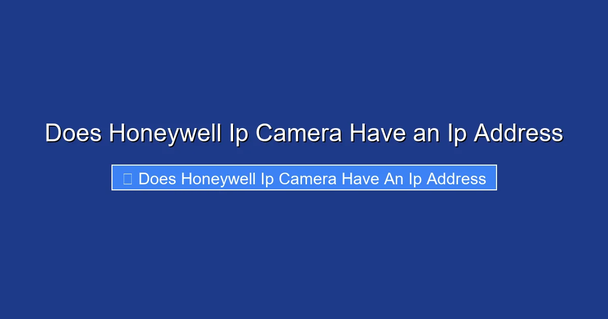 Does Honeywell Ip Camera Have an Ip Address