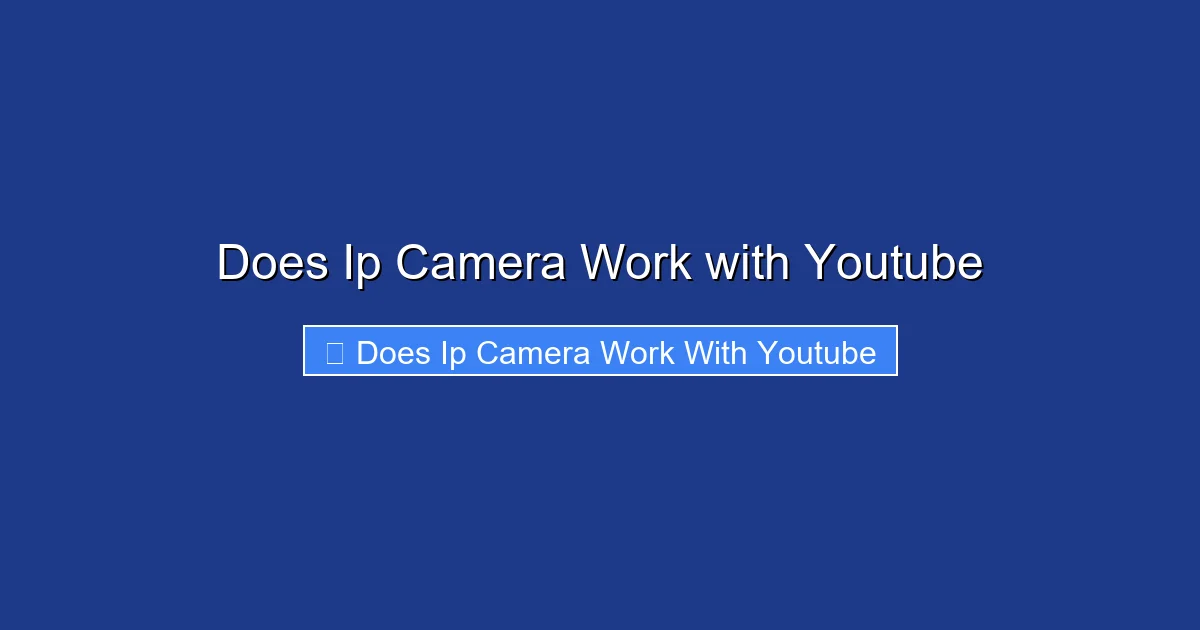 Does Ip Camera Work with Youtube