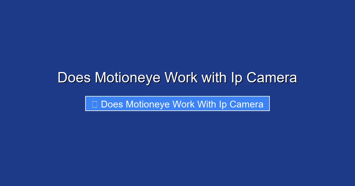 Does Motioneye Work with Ip Camera
