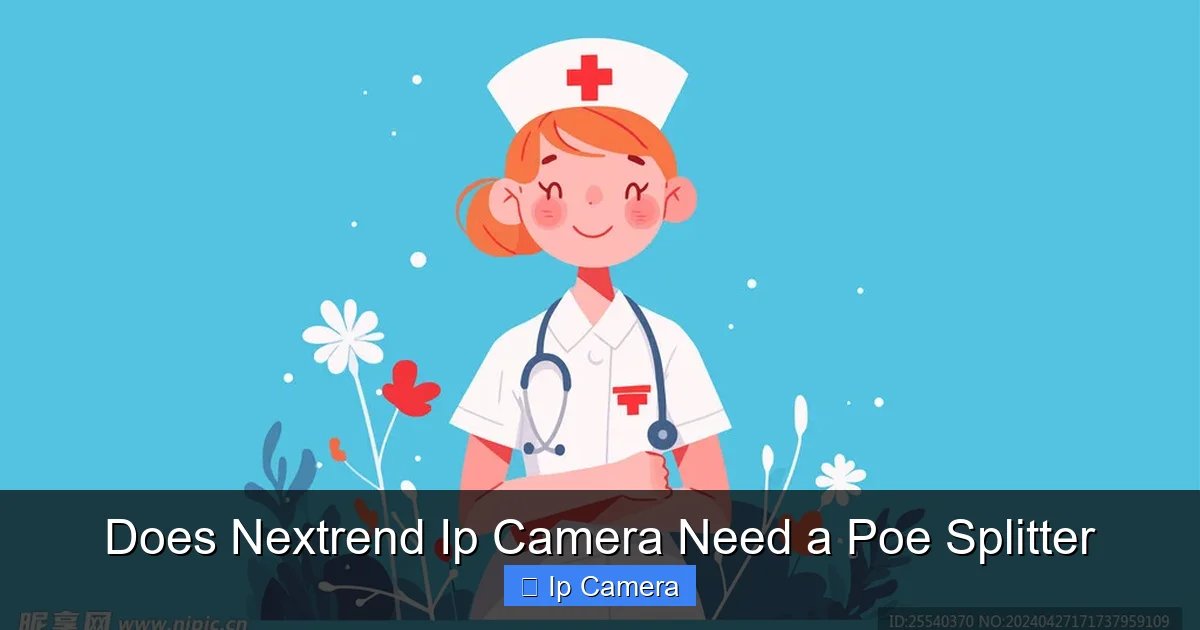 Does Nextrend Ip Camera Need a Poe Splitter