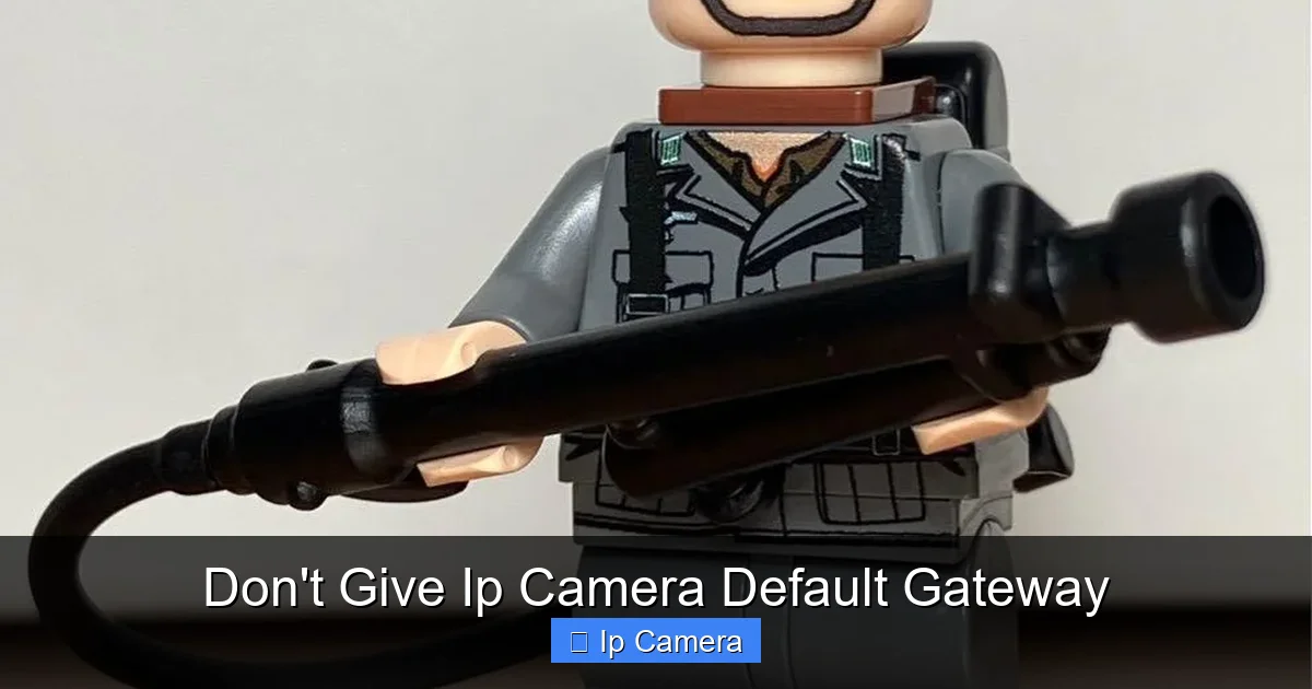 Don't Give Ip Camera Default Gateway