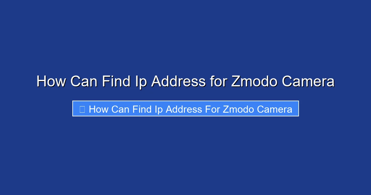 How Can Find Ip Address for Zmodo Camera