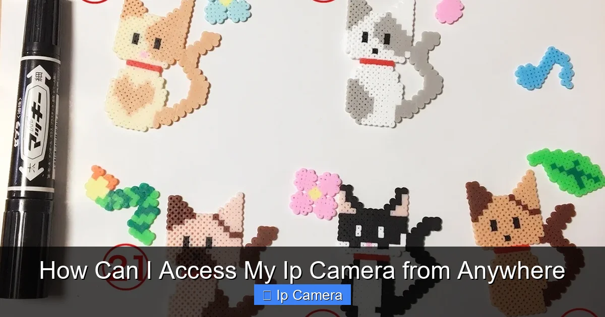 How Can I Access My Ip Camera from Anywhere