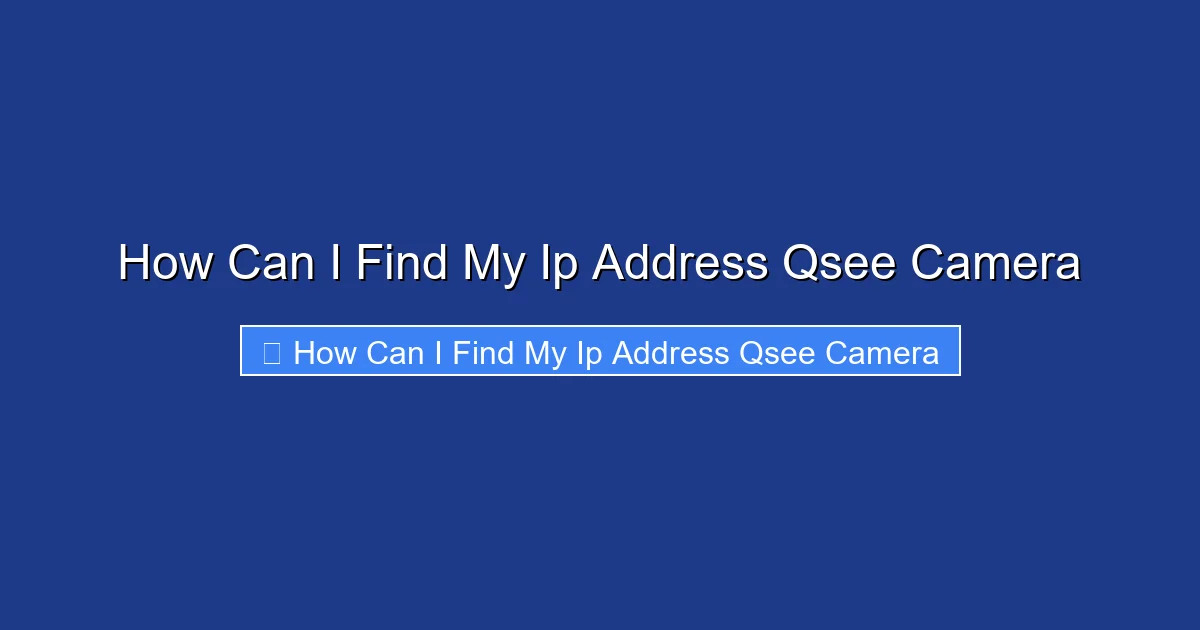 How Can I Find My Ip Address Qsee Camera