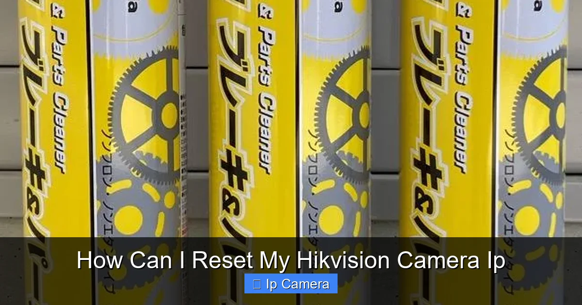 How Can I Reset My Hikvision Camera Ip