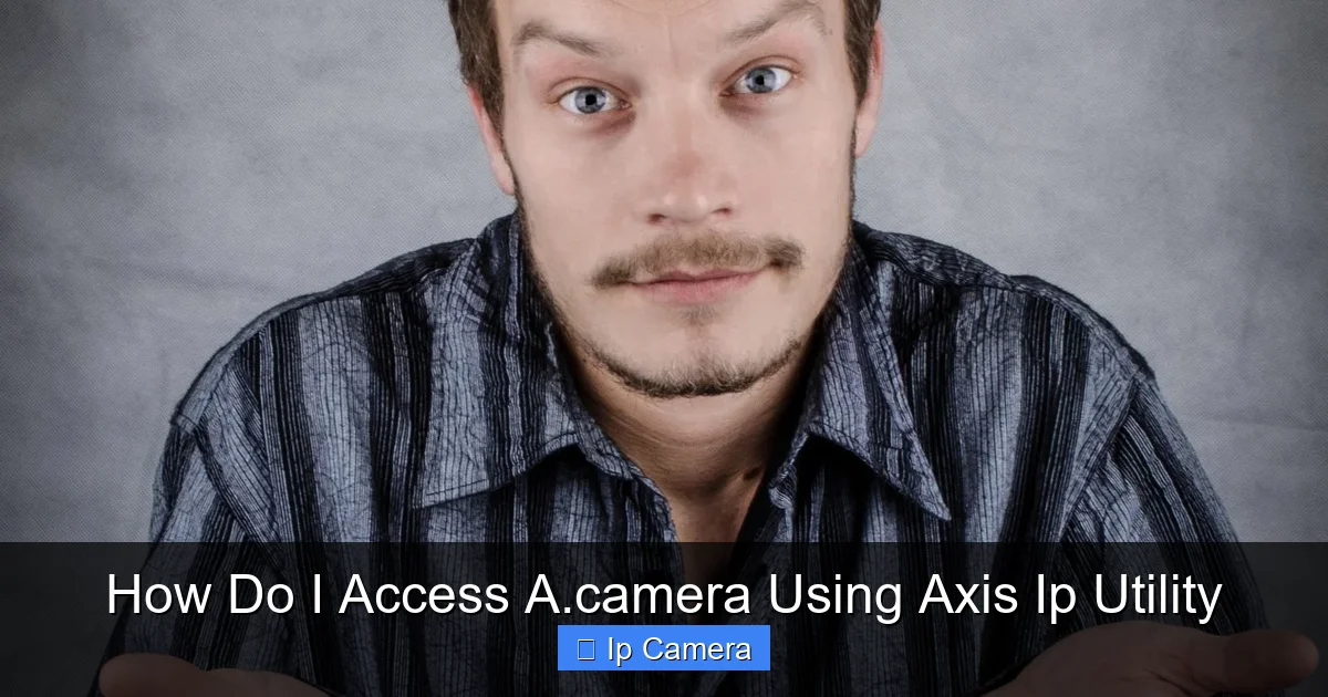 How Do I Access A.camera Using Axis Ip Utility