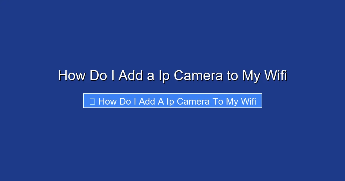How Do I Add a Ip Camera to My Wifi