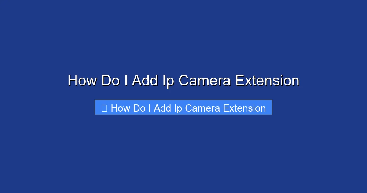 How Do I Add Ip Camera Extension
