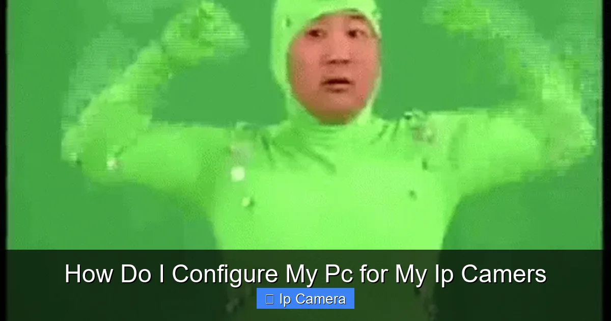 How Do I Configure My Pc for My Ip Camers