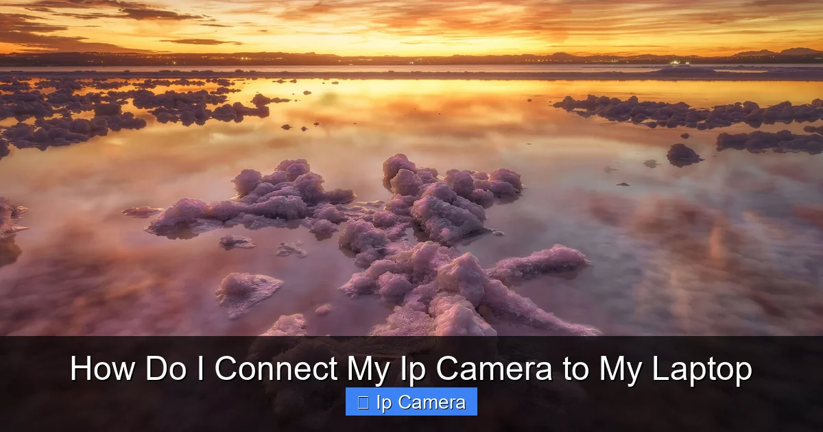 How Do I Connect My Ip Camera to My Laptop