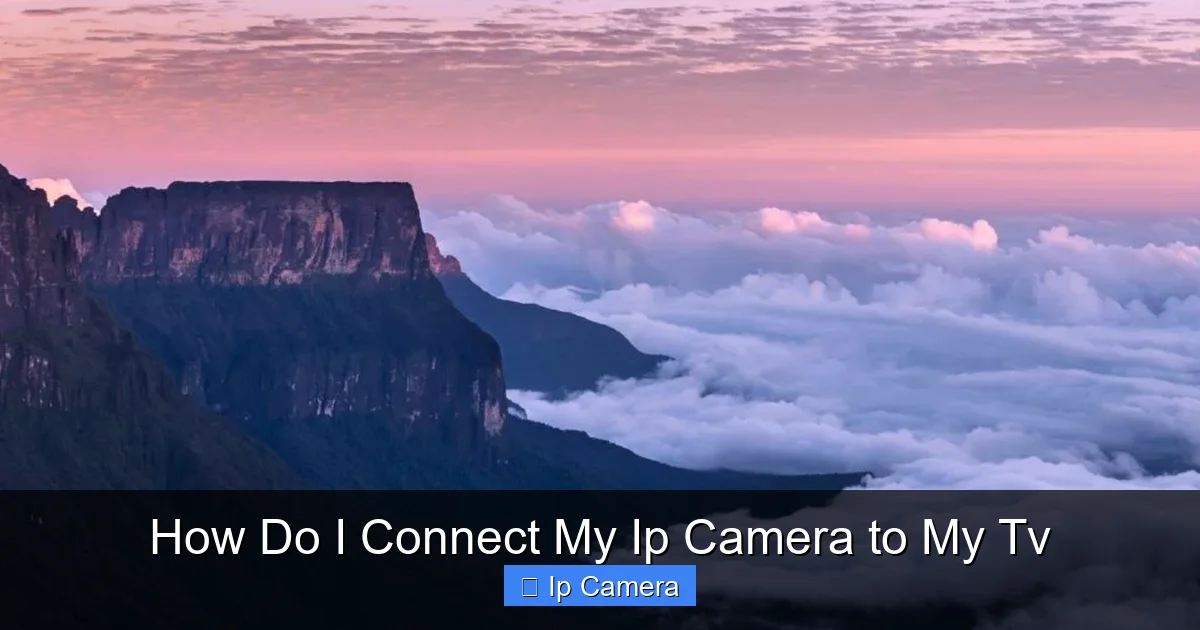 How Do I Connect My Ip Camera to My Tv
